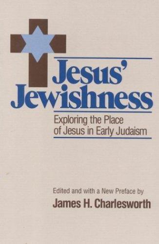 Jesus Jewishness by James H. Charlesworth