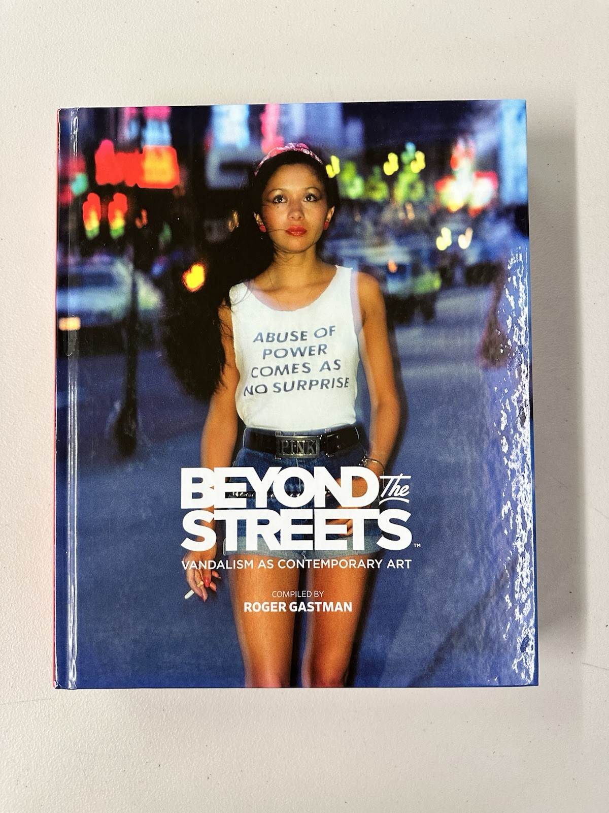 Beyond The Streets: Vandalism as Contemporary Art Hardcover Roger Gastman VG!
