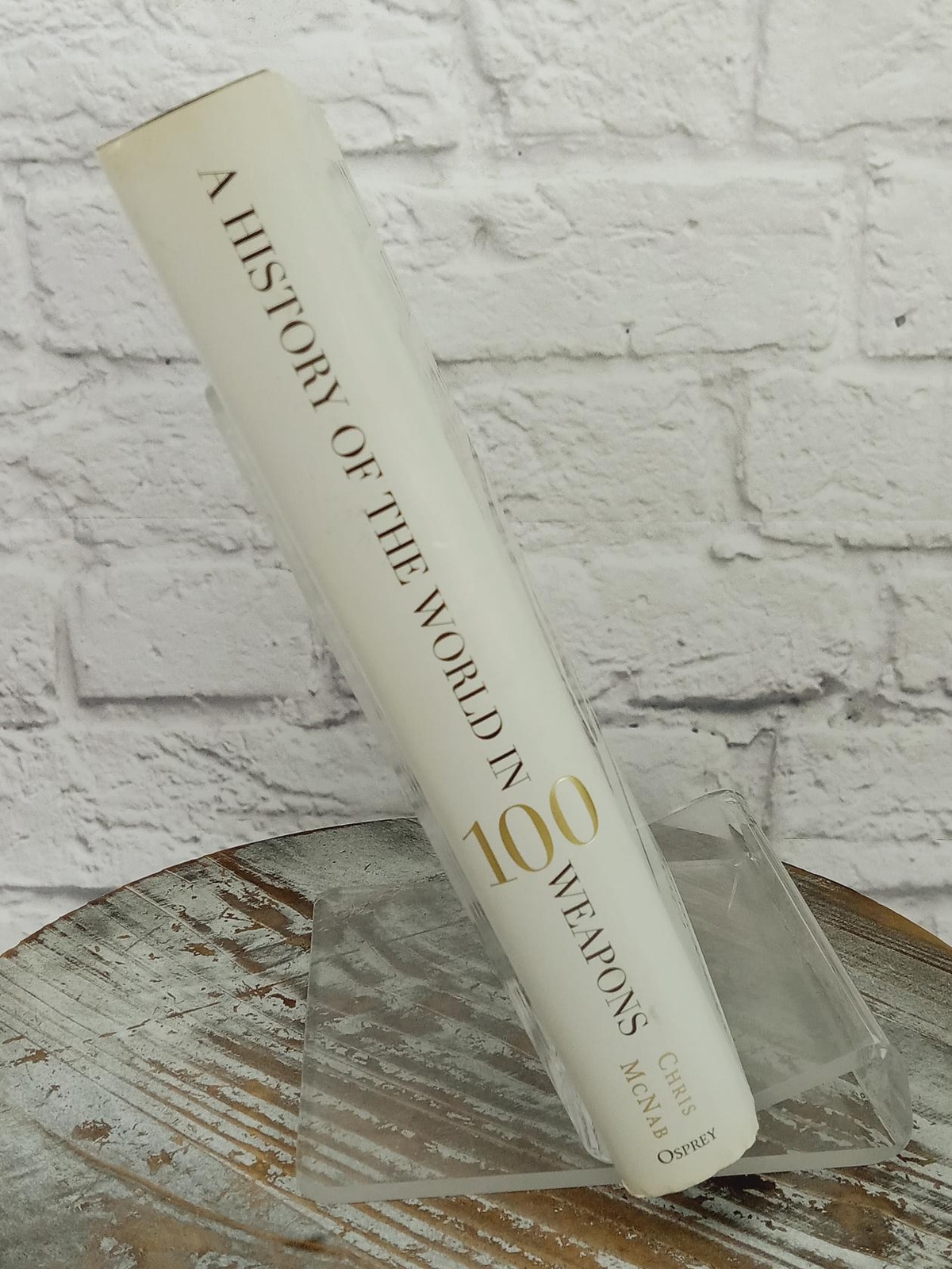 A History of the World in 100 Weapons by Chris McNab 2011 HCDJ