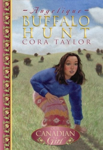 Angelique: Buffalo Hunt (Our Canadian Girl) – paperback Taylor, Cora
