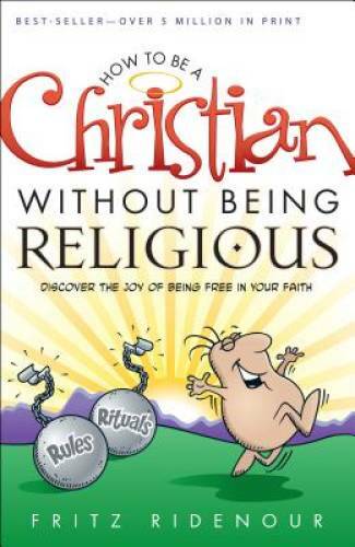 How to be a Christian Without Being Religious – Paperback – GOOD