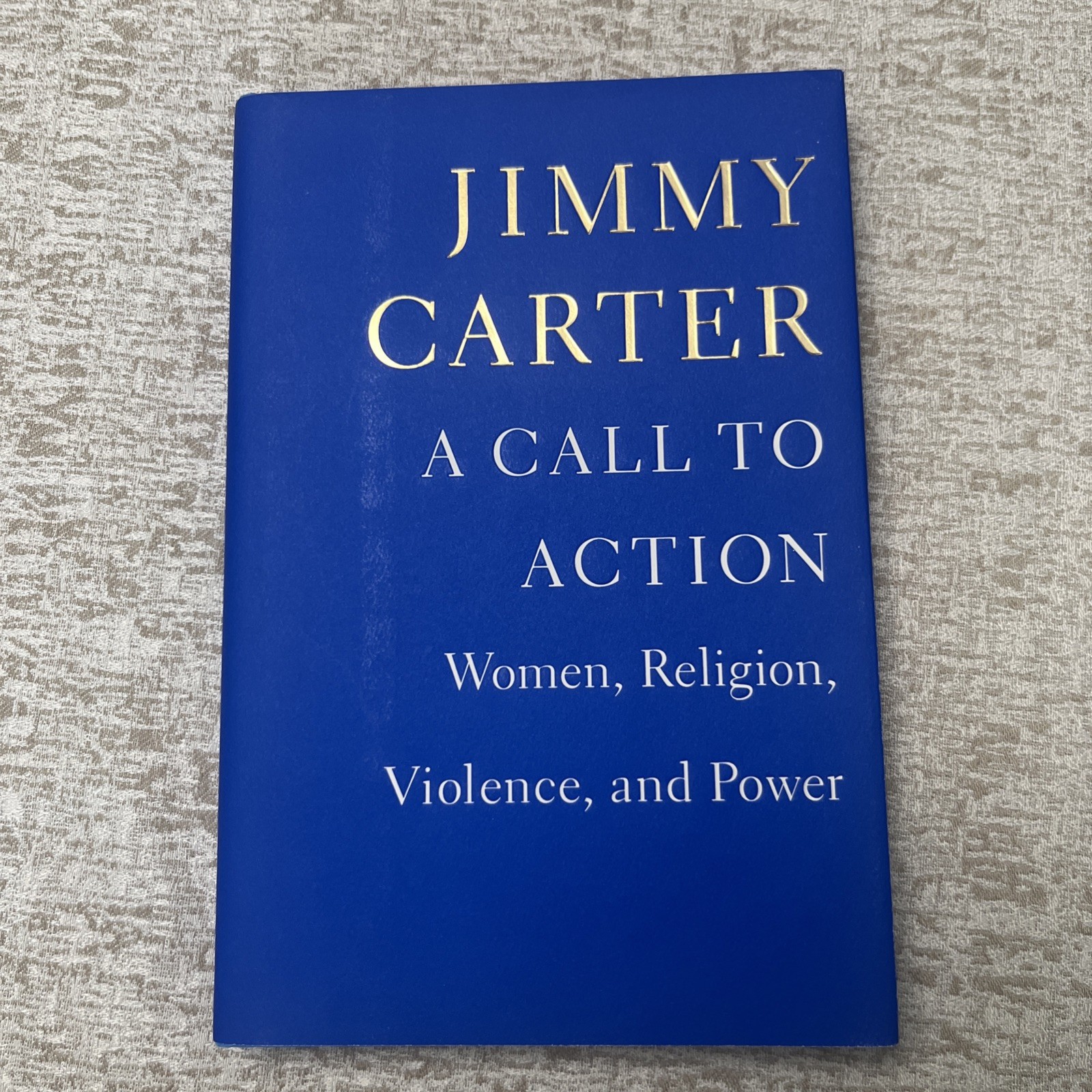 A Call To Action, Jimmy Carter. Simon & Schuster 2014. Signed 1st Printing.