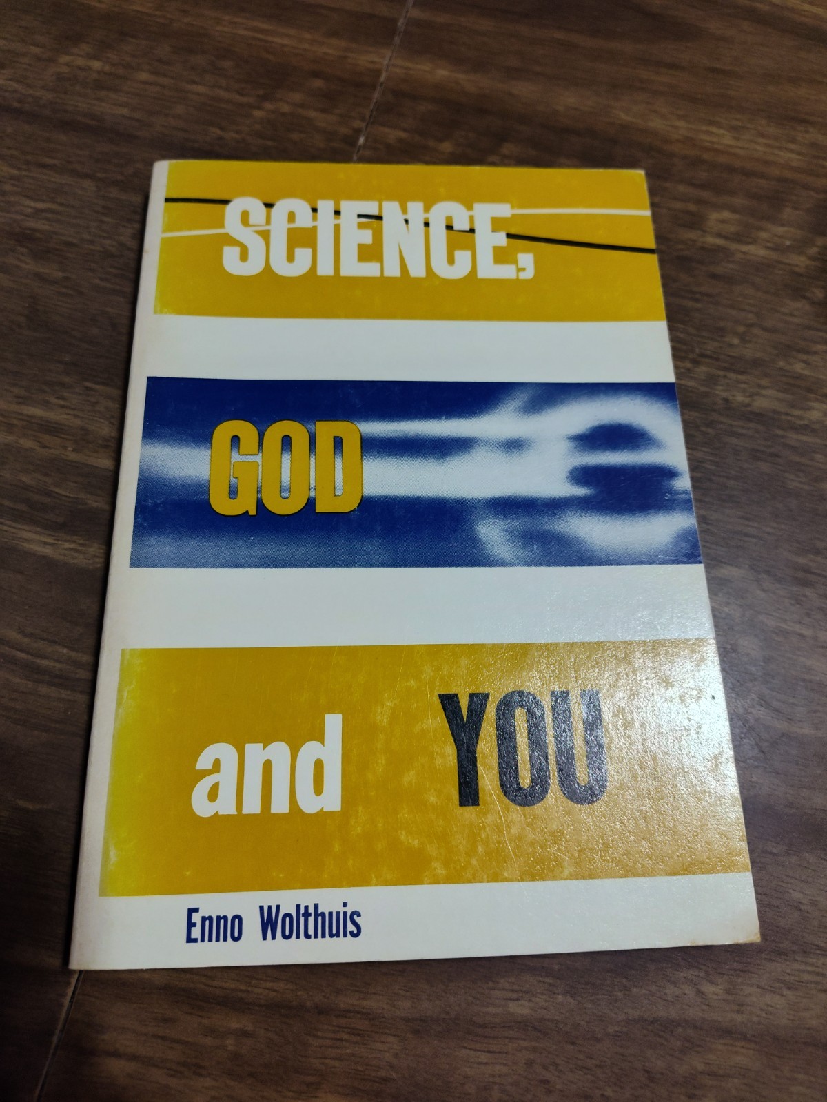 “Science, God and You” Enno Wolthuis Baker Book House Company Hardback