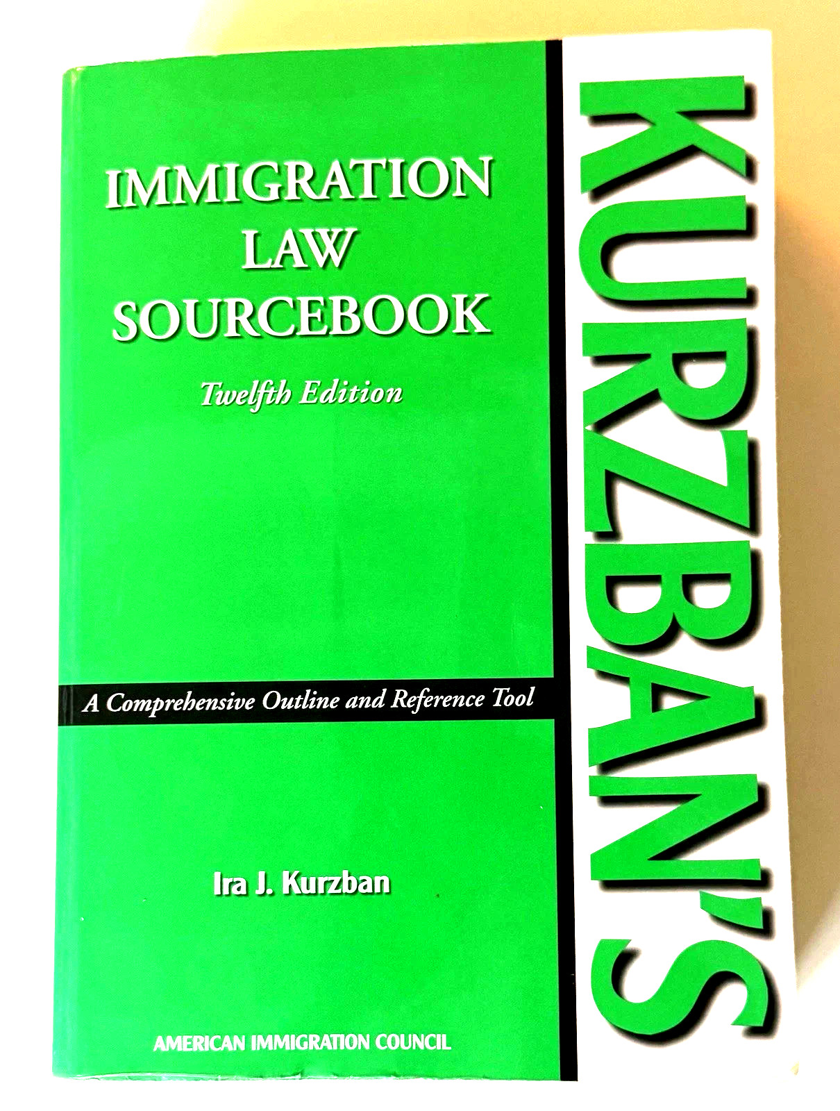 Kurzban Immigration Law Sourcebook Comprehensive Outline And Reference 12th Ed