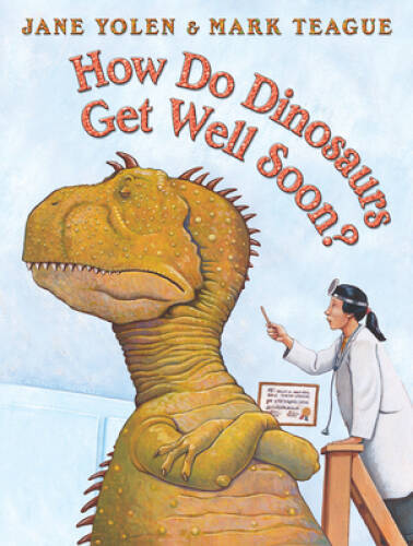 How Do Dinosaurs Get Well Soon? – Hardcover By Yolen, Jane – VERY GOOD