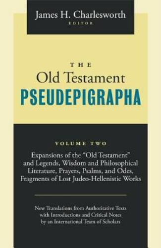 The Old Testament Pseudepigrapha, Volume 2: Expansions of the Hebrew Bible by