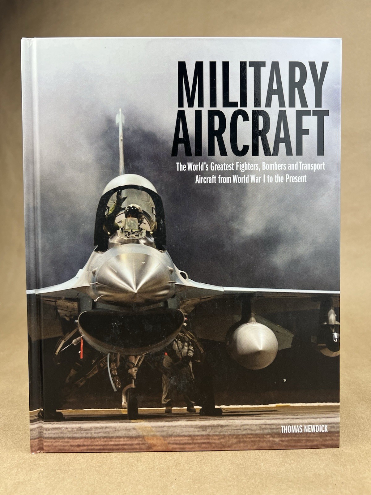 Military Aircraft; Thomas Newdick, Amber Books (UK), 2021, HC, Fighters, Bombers