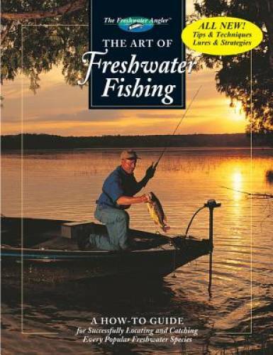 The Art of Freshwater Fishing: A How-To Guide (The Freshwater Angler) – GOOD