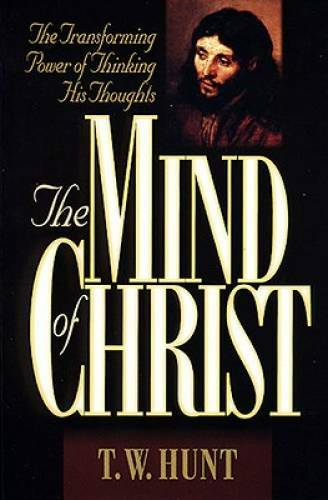 The Mind of Christ: The Transforming Power of Thinking His Thoughts – GOOD