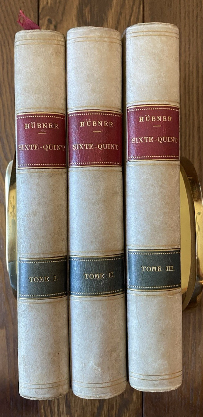 1870 Sixte-Quint Hubner Vols 1-3 Life Times of Pope Sixtus V French Language HC