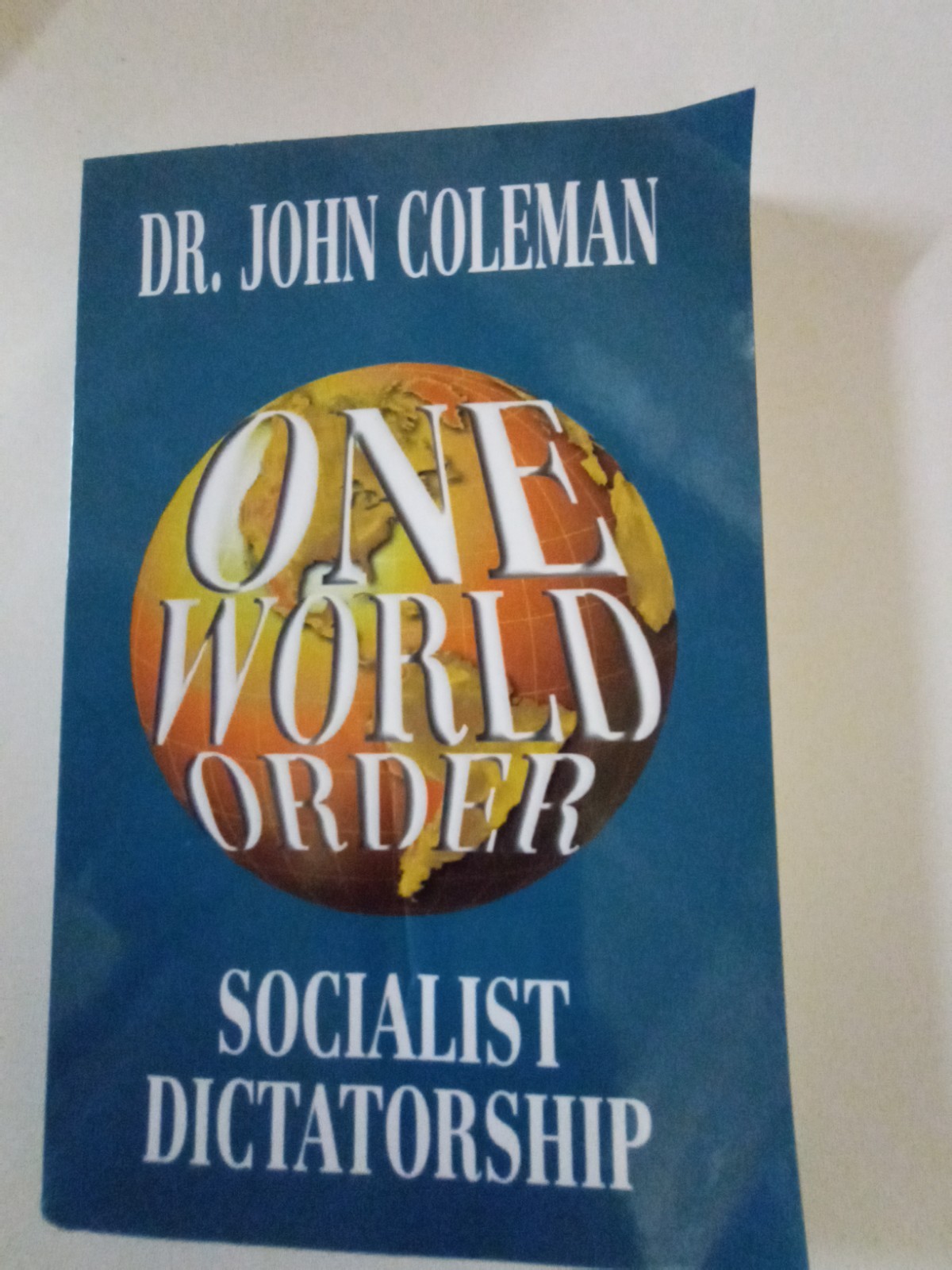 Dr. John Coleman: One World Order, Sociaklistic Dictatorship