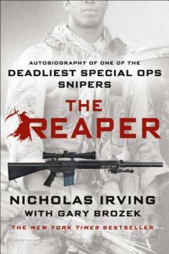 The Reaper: Autobiography of One of the Deadliest Special Ops Snipers – GOOD