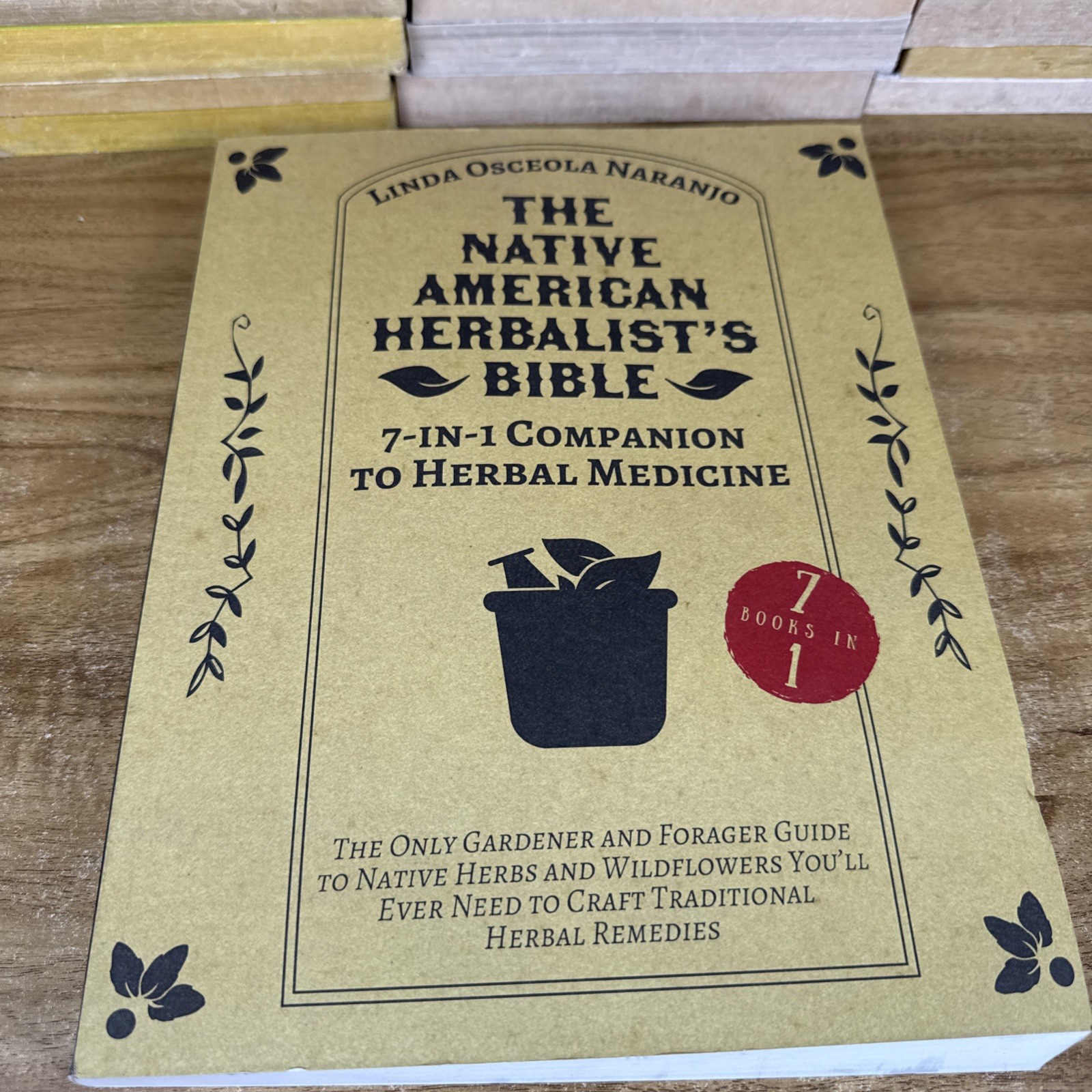 THE NATIVE AMERICAN HERBALISTS BIBLE 7-IN-1 COMPANION TO HERBAL MEDICINE: THE ON