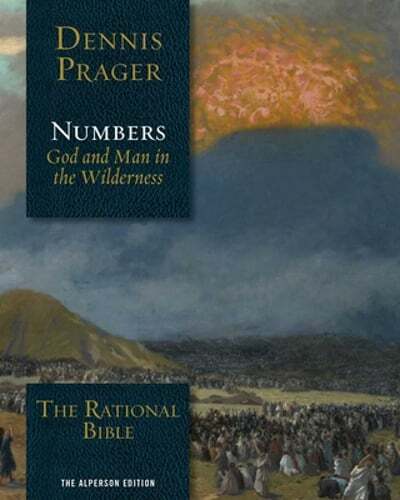 The Rational Bible: Numbers: God and Man in the Wilderness by Dennis Prager: New