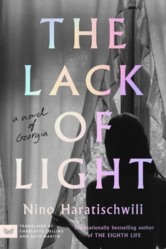 The Lack of Light: A Novel of Georgia by Nino Haratischwili: New
