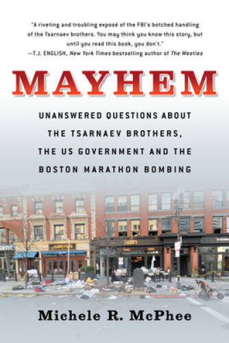 Mayhem: Unanswered Questions about the Tsarnaev Brothers, the US Gov – VERY GOOD