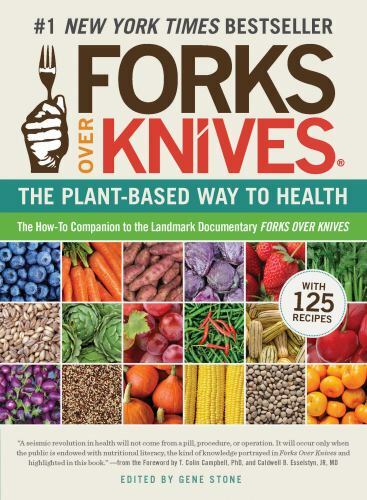 Forks Over Knives: The Plant-Based Way to Hea- Gene Stone, 1615190457, paperback