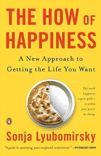 The How of Happiness: A New Approach to Getting the Life You Want – VERY GOOD