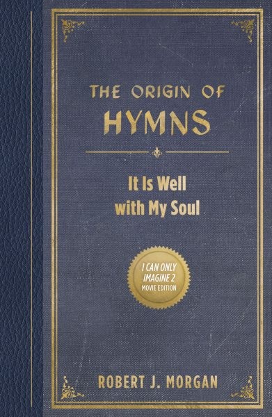 Origin of Hymns : It Is Well With My Soul, Paperback by Morgan, Robert J., Br…