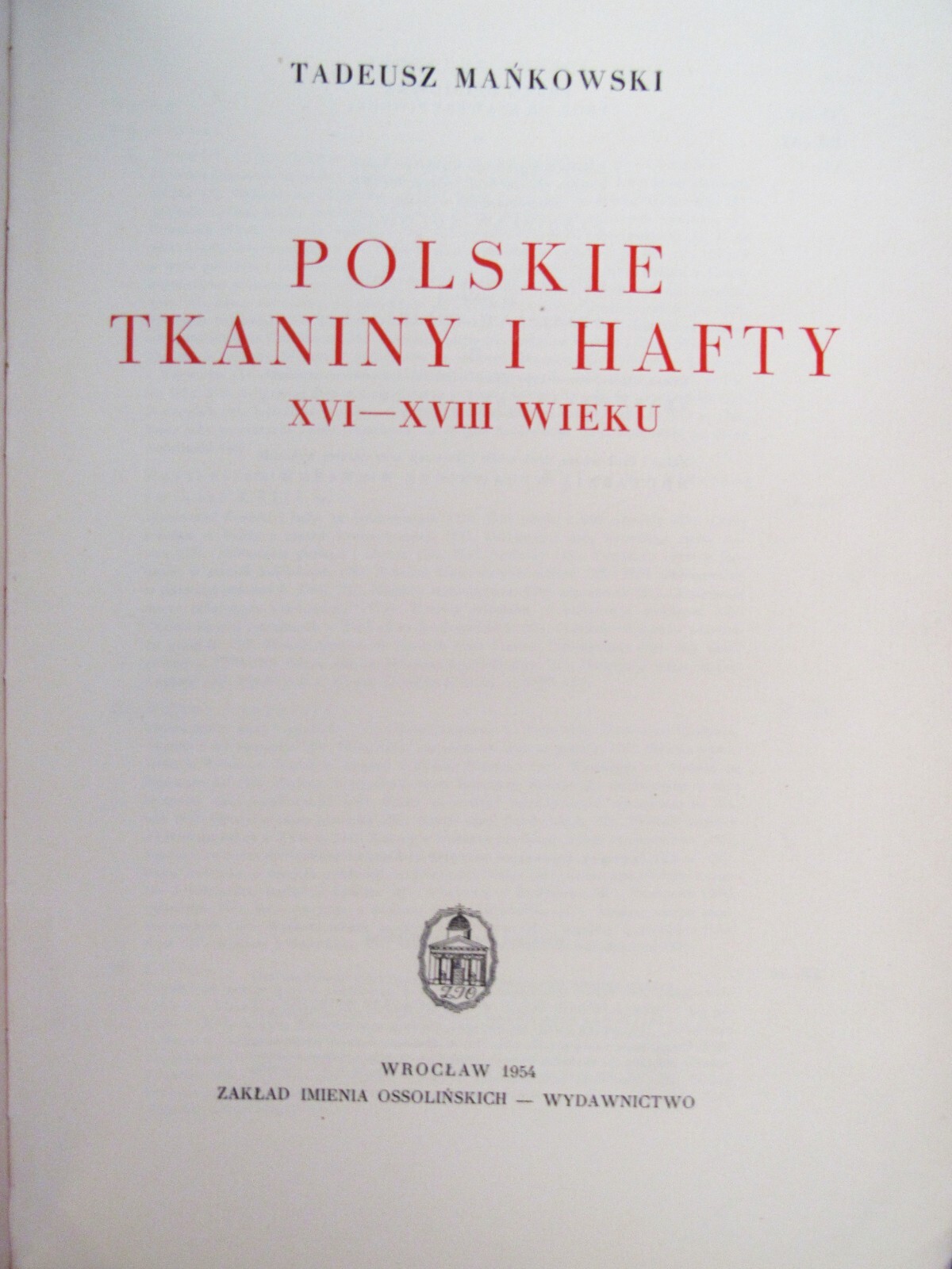 Mankowski. Polskie Tkaniny I Hafty XVI – XVIII W. (Polish Fabrics and Embroidery