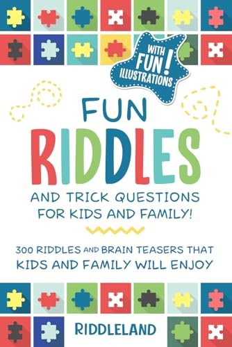Fun Riddles & Trick Questions For Kids and Family: 300 Riddles…