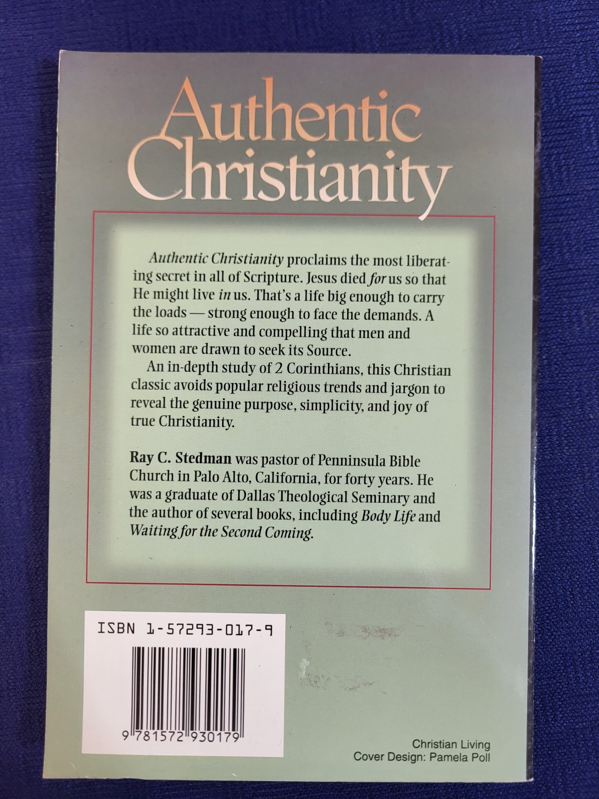 Authentic Christianity by Ray C. Stedman Living the Life of Faith with Integrity