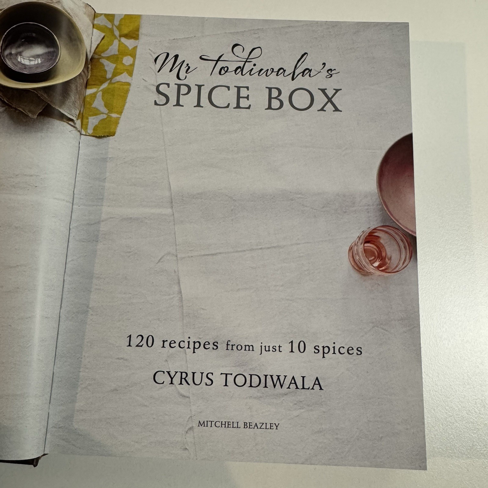 Mr Todiwalas Spice Box 120 Recipes From Just 10 Spices Hardcover Cyrus Todiwala