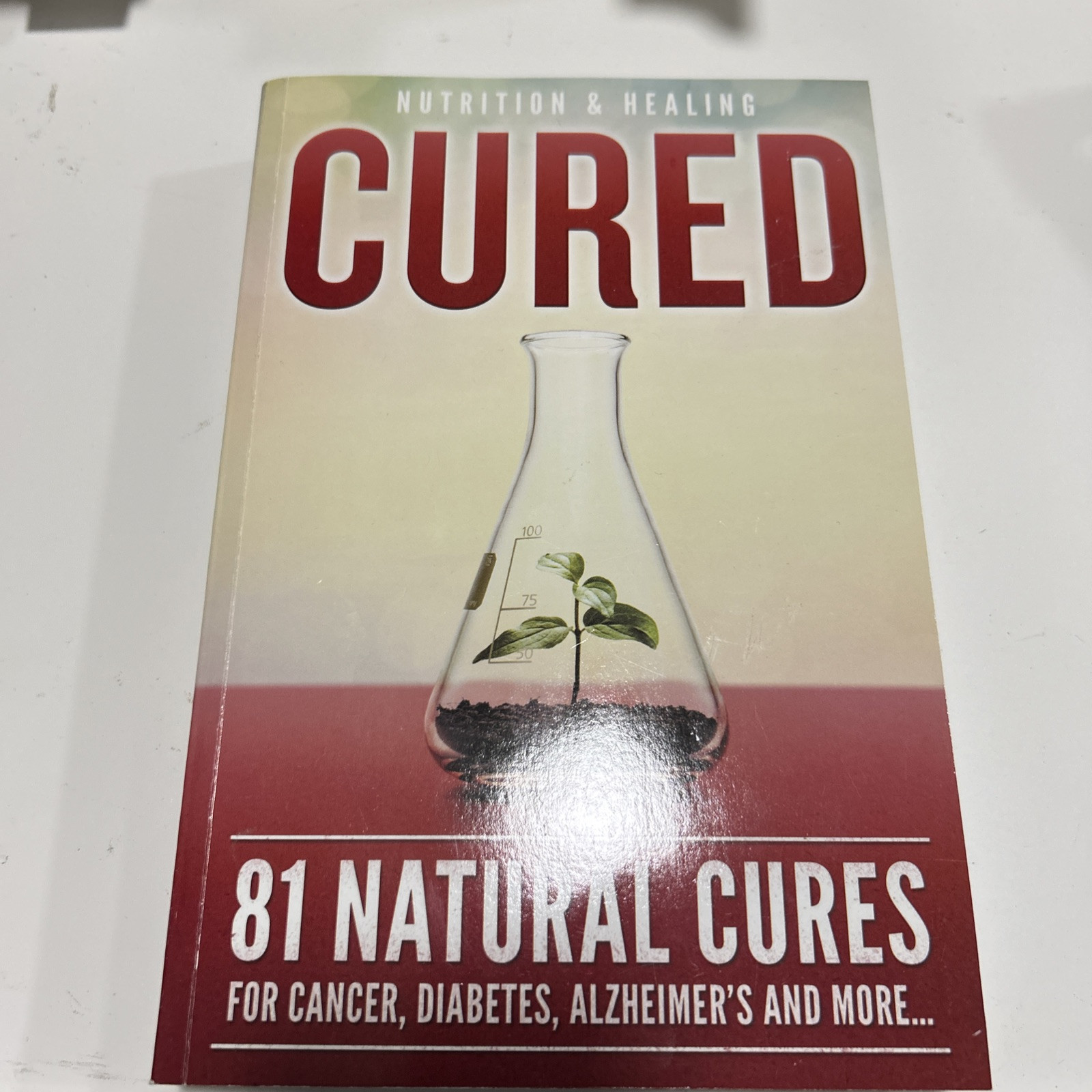 CURED Nutrition $ Healing 81 Natural Cures For Cancer,Diabetes, Alzheimer’s 2017