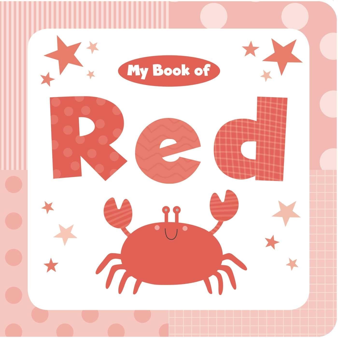 My Book of Red (My Color Books) – board book Little Bee Books