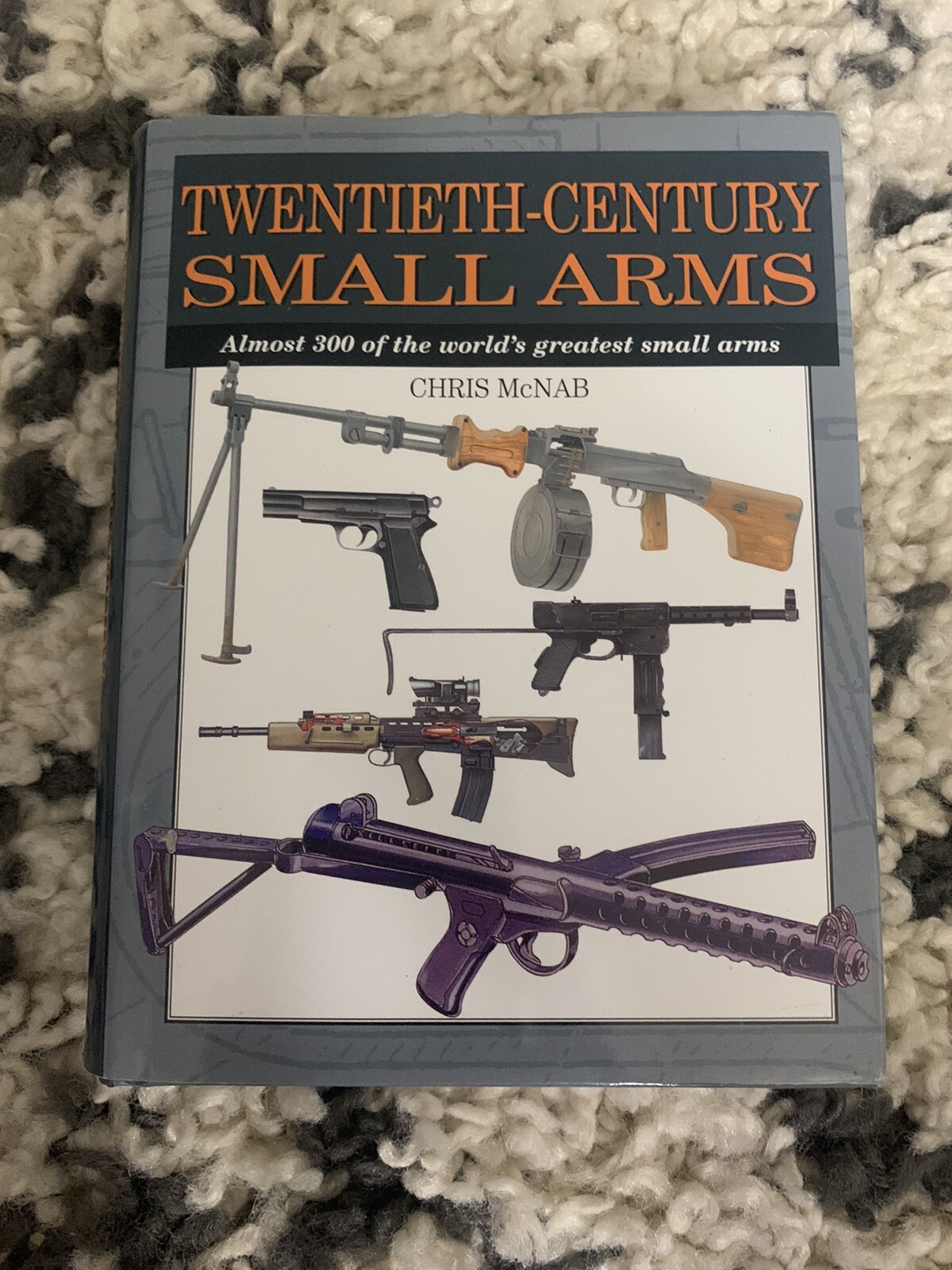 Twentieth-Century Small Arms Chris McNab 2006 Hardcover ILLUSTRATED WEAPONS BOOK