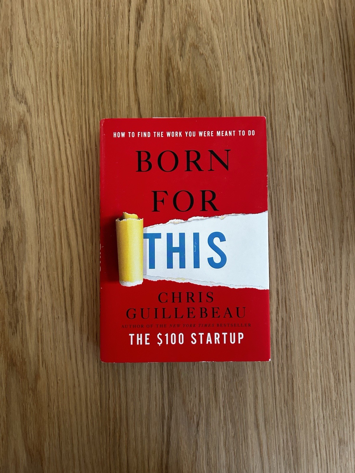 Born for This : How to Find the Work You Were Meant to Do by Chris Guillebeau…