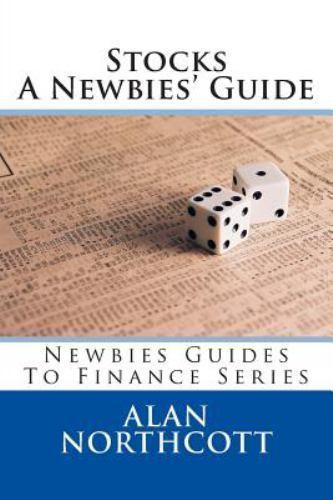 Stocks : A Newbies’ Guide, Paperback by Northcott, Alan, Brand New, Free ship…