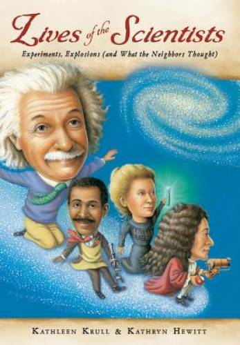 Lives of the Scientists: Experiments, Explosions (and What the Neighbors – GOOD