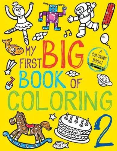 My First Big Book of Coloring 2 – Paperback By Little Bee Books – VERY GOOD