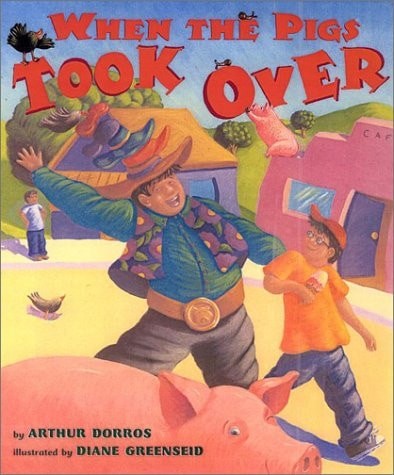When the Pigs Took Over by Dorros, Arthur,Greenseid, Diane, Acceptable Book