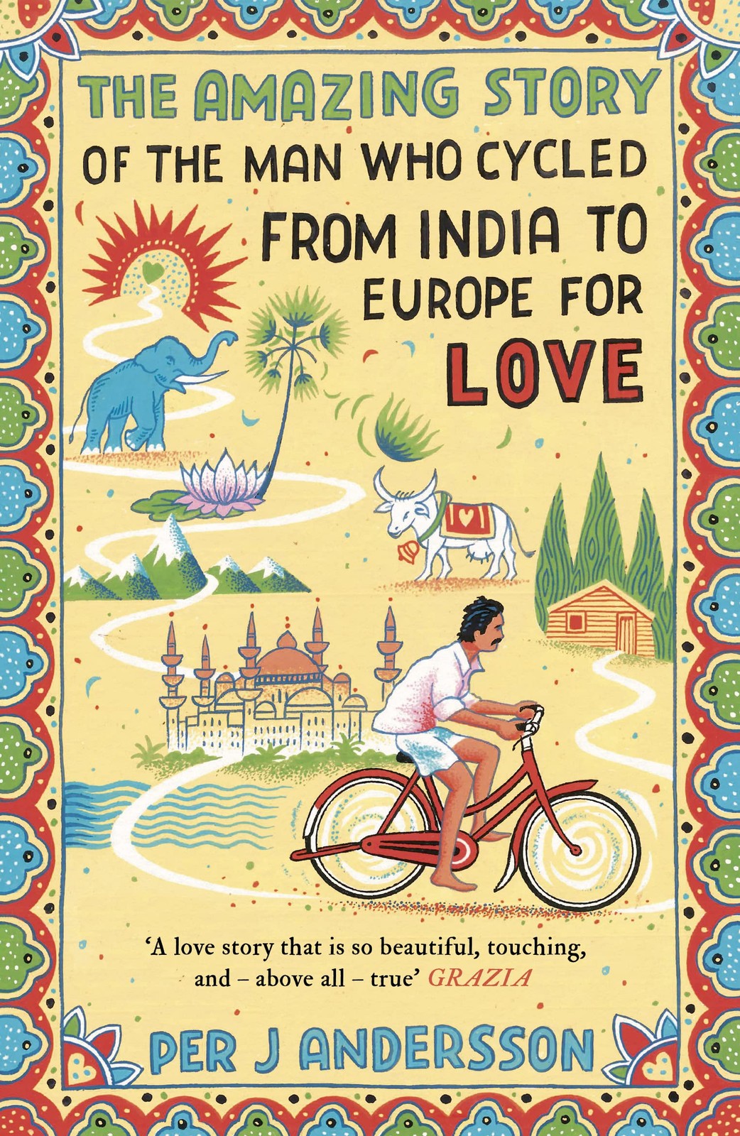 Amazing Story of the Man Who Cycled from India to Europe for Love by Andersson