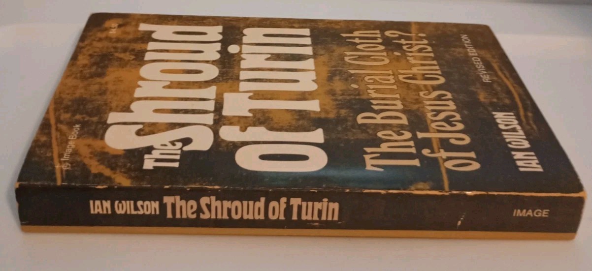 The Shroud of Turin: The Burial Cloth of Jesus Christ? Ian Wilson, Vintage. VG.