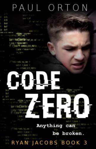 Code Zero: A thriller for boys aged 13-15 (Ryan Jacobs) By Paul