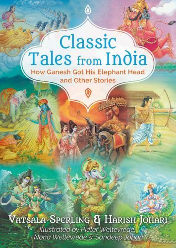 Classic Tales from India: How Ganesh Got His Elephant Head and Other Stories by
