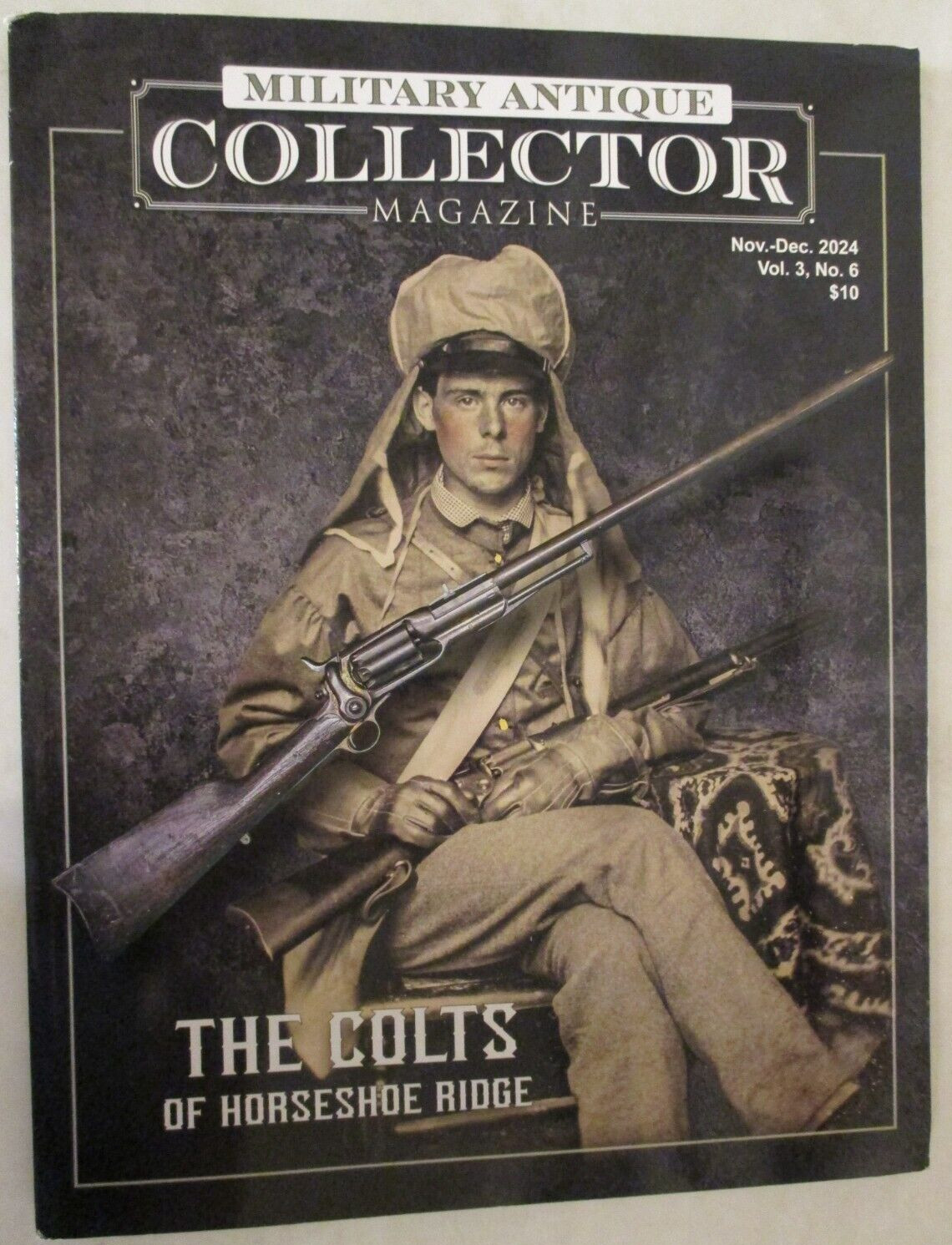 Military Antique Collector , November & December 2024, Vol. 3, No. 6, 72 pages