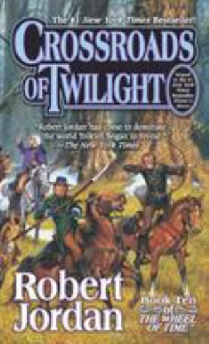 Crossroads of Twilight: Book Ten of ‘the Wheel of Time’ by Jordan, Robert