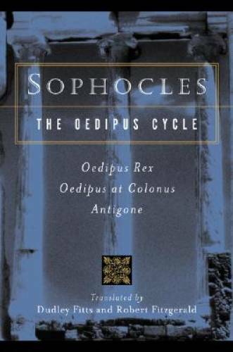 Sophocles, The Oedipus Cycle: Oedipus Rex, Oedipus at Colon – VERY GOOD