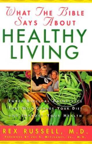 What the Bible Says about Healthy Living: Three Biblical Principles – VERY GOOD
