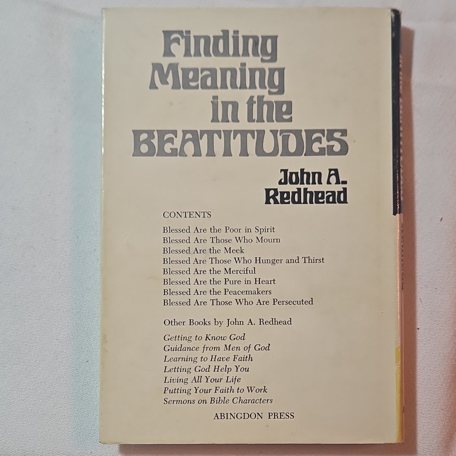 Abingdon Press Finding Meaning in the Beatitudes HC John A. Redhead Religion