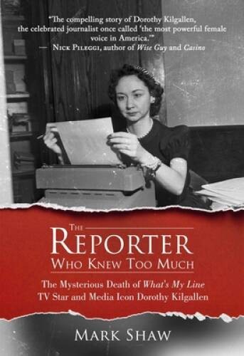 The Reporter Who Knew Too Much: The Mysterious Death of What’s My Li – VERY GOOD