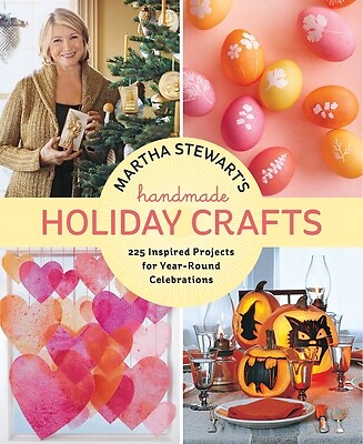 Martha Stewart’s Handmade Holiday Crafts: 225 Inspired Projects for…