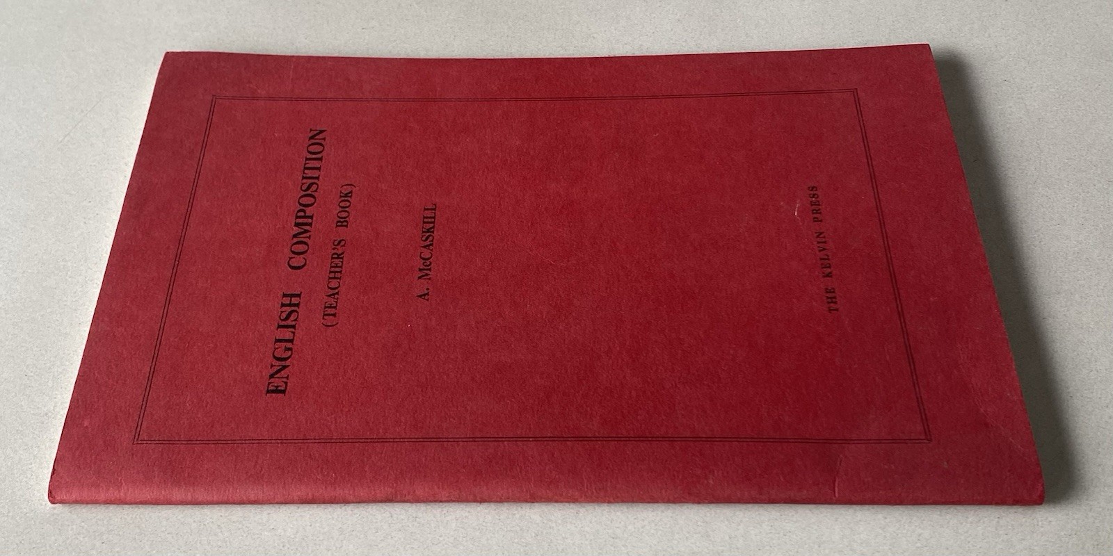English Composition Teacher’s Book by A. McCaskill (Undated c1990s Paperback)