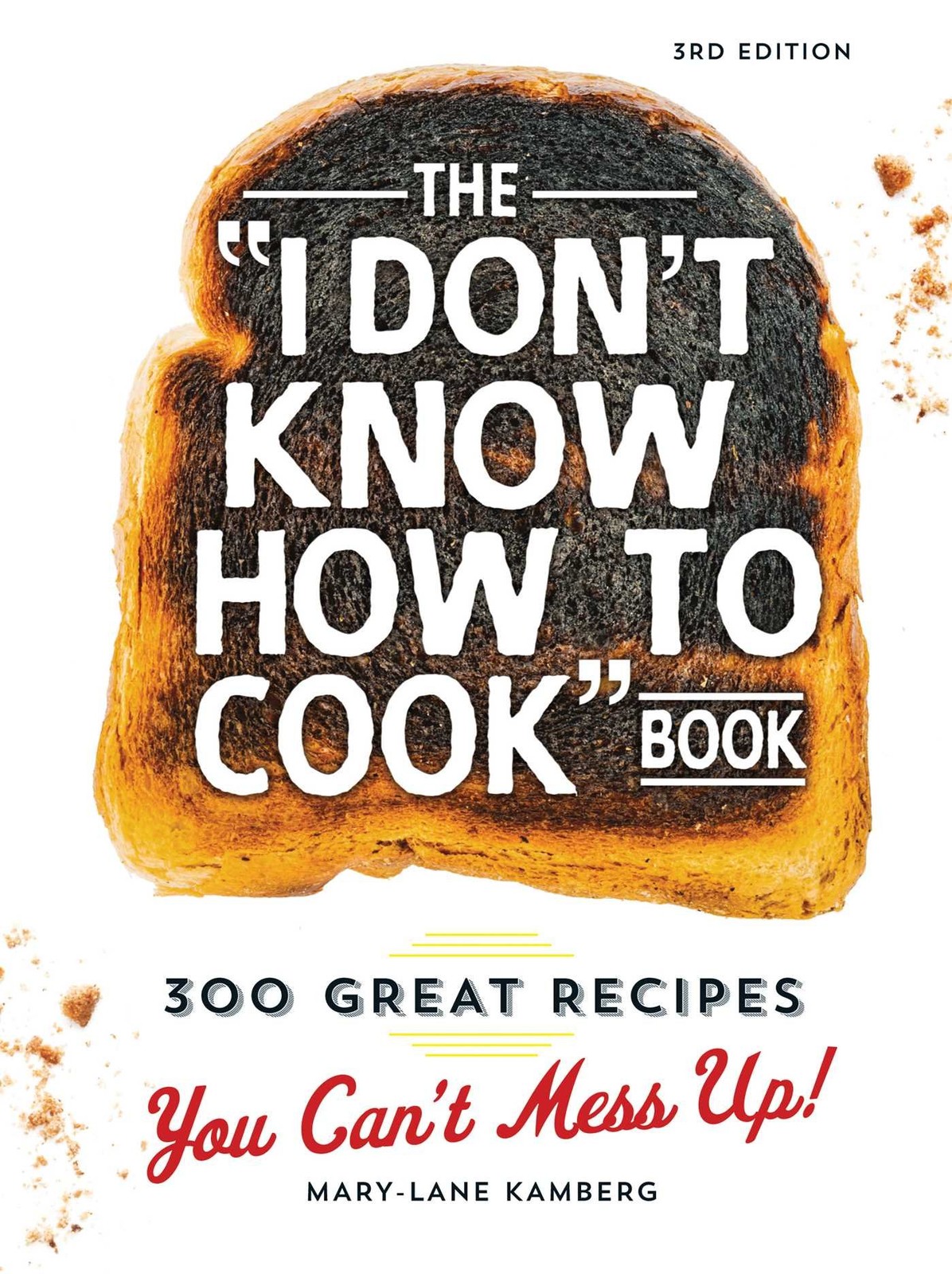 The I Don’t Know How To Cook Book by Mary-Lane Kamberg