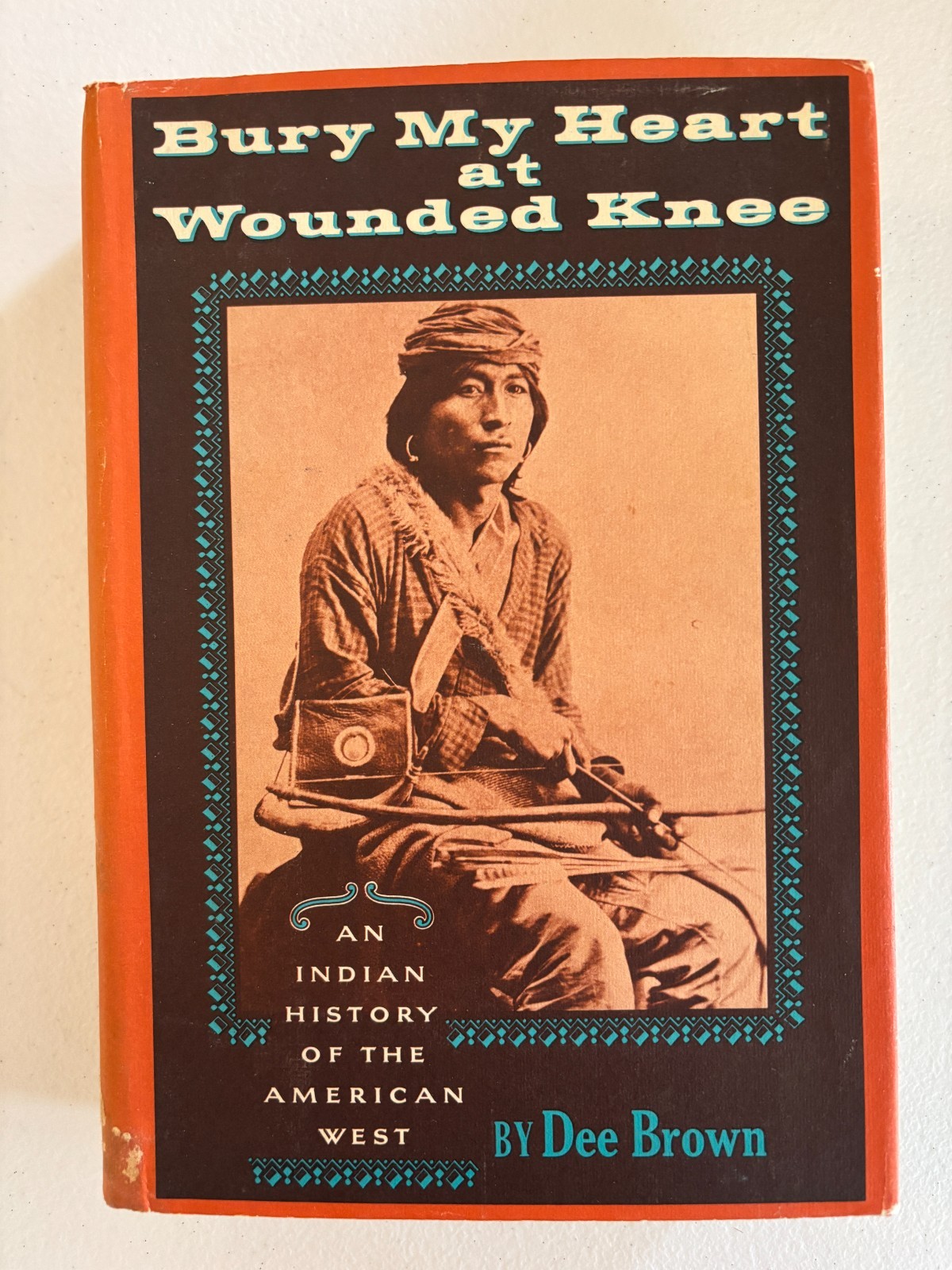 Bury My Heart At Wounded Knee: An Indian History of the American West by Brown