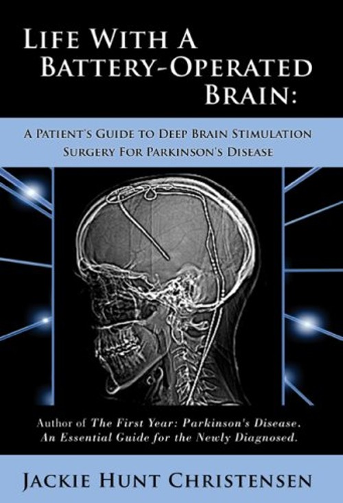 Life with a Battery-Operated Brain : A Patient’s Guide to Deep Br